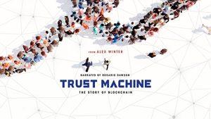 بررسی فیلم سینمایی Trust Machine: The Story of Blockchain
